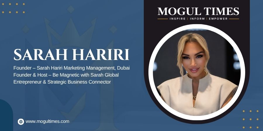 Sarah Hariri: Connecting Global Influence, Strategic Relationships, and Opportunity Across Borders